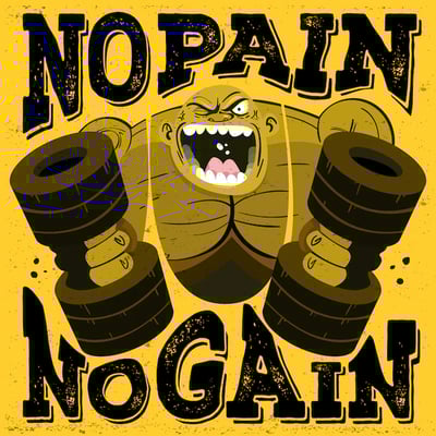 No Pain, No Gain?